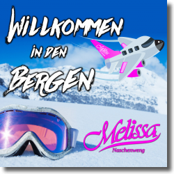 Cover: Melissa Naschenweng - Willkommen in den Bergen