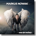 Cover: Markus Nowak - Wie ein Phönix
