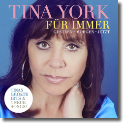 Cover: Tina York - Für Immer (Gestern - Morgen - Jetzt)