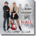 Cover:  Walter Schachner feat. Klara Z. - Du willst zu viel