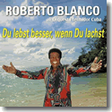 Cover:  Roberto Blanco - Du lebst besser, wenn du lachst