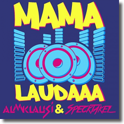 Cover: Almklausi & Specktakel - Mama Laudaaa