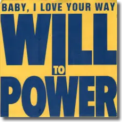 Cover: Will To Power - Baby, I Love Your Way