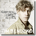 Cover:  Tim Bendzko - Nur noch kurz die Welt retten