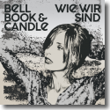 Cover: Bell Book & Candle - Wie wir sind
