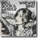 Cover:  Bell Book & Candle - Wie wir sind