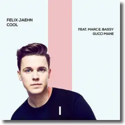 Cover: Felix Jaehn feat. Marc E. Bassy & Gucci Mane - Cool