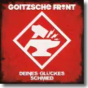 Cover:  Goitzsche Front - Deines Glckes Schmied