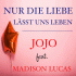 Cover: JOJO feat. Madison Lucas - Nur die Liebe lsst uns leben