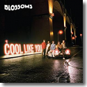 Cover: Blossoms - Cool Like You