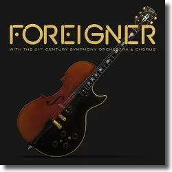 Cover: Foreigner - Foreigner With The 21st Century Symphony Orchestra & Chorus