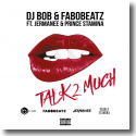 Cover:  DJ Bob & Fabobeatz feat. Jermanee & Prince Stamina - Talk 2 Much