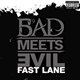 Cover: Bad Meets Evil - Fast Lane