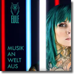Cover: EULE - Musik an, Welt aus
