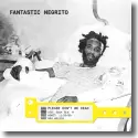 Cover:  Fantastic Negrito - Please Don't Be Dead