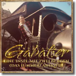 Cover: Andreas Gabalier - Eine Insel mit zwei Bergen (Das Lummerlandlied)