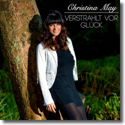 Cover: Christina May - Verstrahlt vor Glück