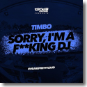 Cover: Timbo - Sorry, I'm a F**king DJ