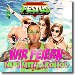 Cover: Festus - Wir feiern nur mit Alkohol