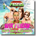 Cover:  Festus - Wir feiern nur mit Alkohol