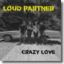 Cover:  Loud Partner - Crazy Love