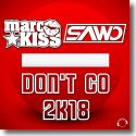 Cover: Marc Kiss & Sawo - Don't Go 2K18
