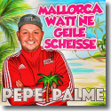 Cover: Pepe Palme - Mallorca watt ne geile Scheisse