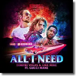 Cover: Dimitri Vegas & Like Mike & Gucci Mane - All I Need