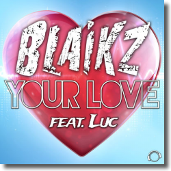 Cover: Blaikz feat. Luc - Your Love