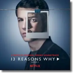 Cover: 13 Reasons Why Season 2 - Original Soundtrack