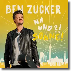 Cover: Ben Zucker - Na und?! Sonne!