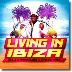 Cover: Will G x Marq Aurel x Rayman Rave - Living In Ibiza