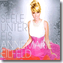 Cover:  Annemarie Eilfeld - Seele unter Eis
