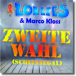 Cover: Lollies & Marco Kloss - Zweite Wahl (Scheissegal)