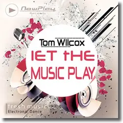 Cover: Tom Wilcox - Let The Music Play