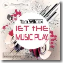 Cover:  Tom Wilcox - Let The Music Play