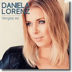 Cover: Daniela Lorenz - Vergiss es