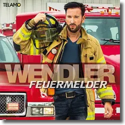 Cover: Michael Wendler - Feuermelder