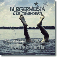 Cover: Brgermeista & die Gemeinderte - Heid is da ois is ma Wurst Dog!