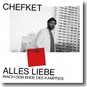 Cover: Chefket - Alles Liebe (Nach dem Ende des Kampfes)