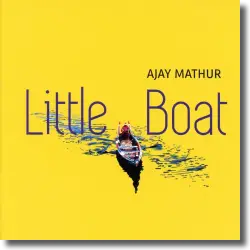 Cover: Ajay Mathur - Little Boat