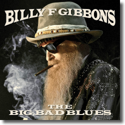 Cover: Billy F Gibbons - The Big Bad Blues