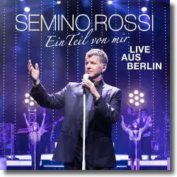 Cover: Semino Rossi - Ein Teil von mir (Live aus Berlin)