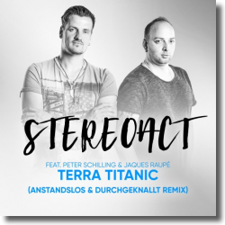 Cover: Stereoact & Jaques Raupe feat. Peter Schilling - Terra Titanic (Remixes)