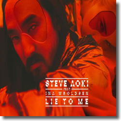 Cover: Steve Aoki feat. Ina Wroldsen - Lie To Me
