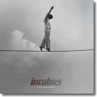 Cover: Incubus - If Not Now, When?