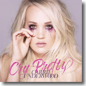Cover: Carrie Underwood - Cry Pretty