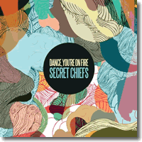 Cover: Dance, Youre On Fire - Secret Chiefs