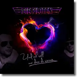Cover: Die Piloten - Und ich will nur, dass du weit