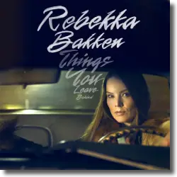 Cover: Rebekka Bakken - Things You Leave Behind